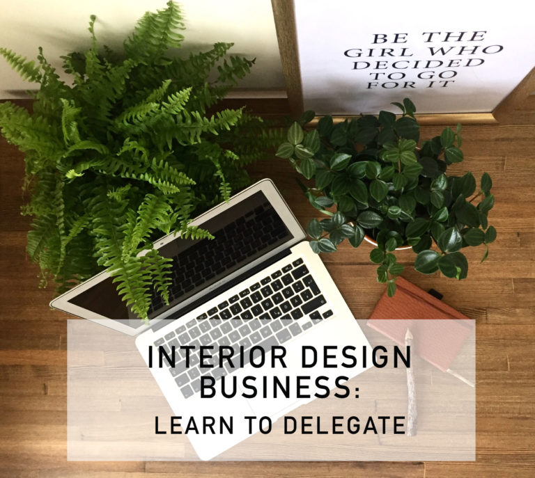 Interior Design Business Tips: Learn To Delegate